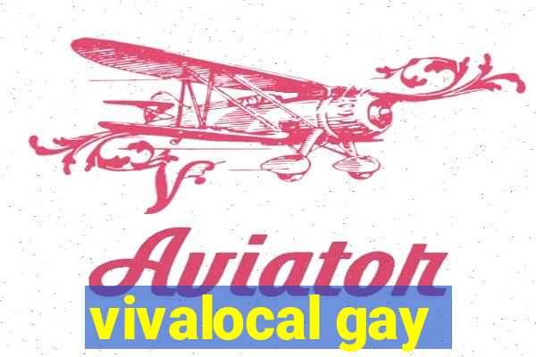 vivalocal gay